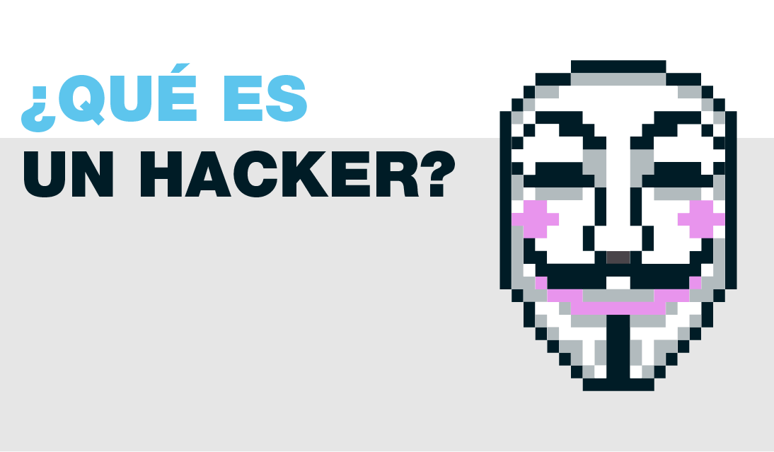 QUE ES UN HACKER pirata informatico ciberseguridad ciberataque hacking etico nubens